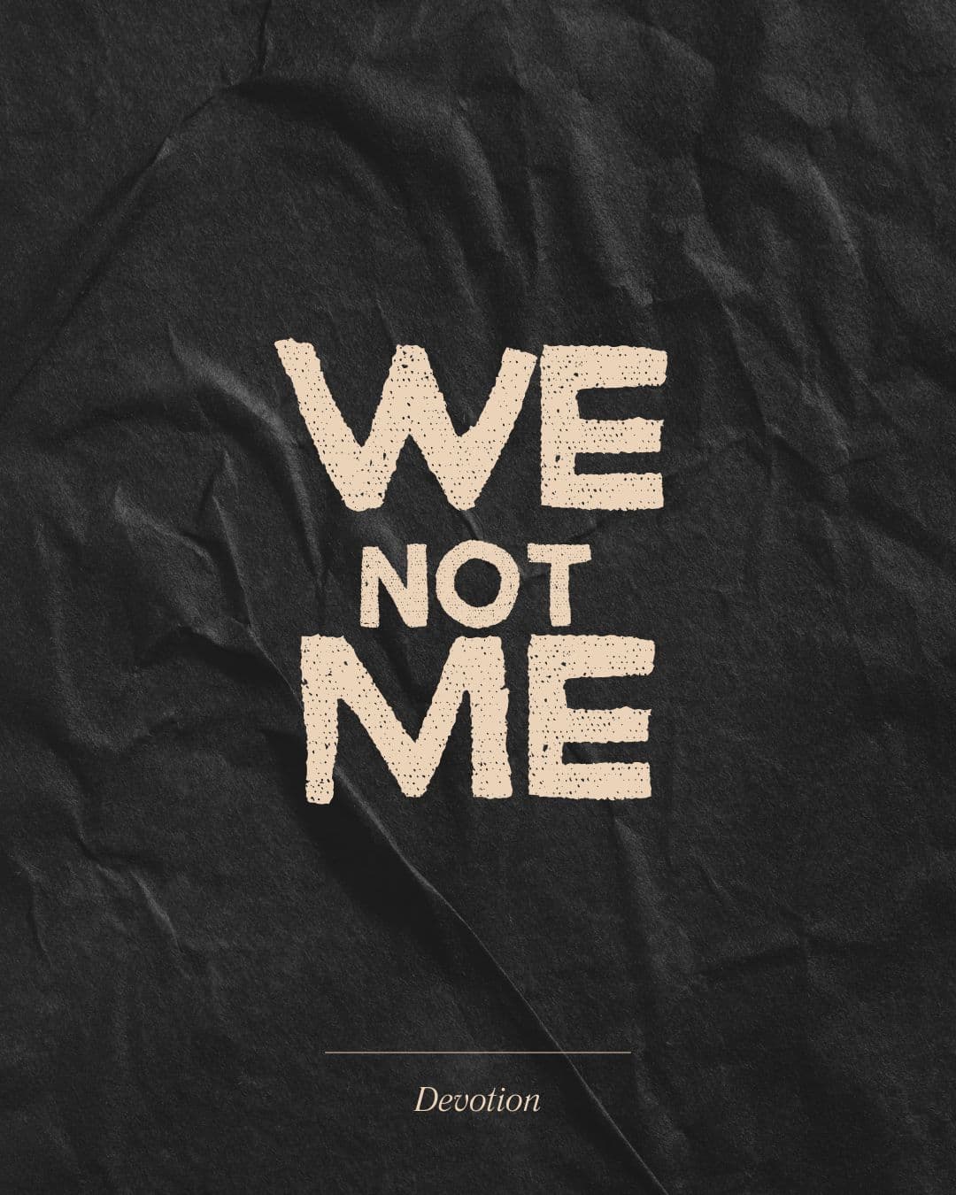 WE not ME